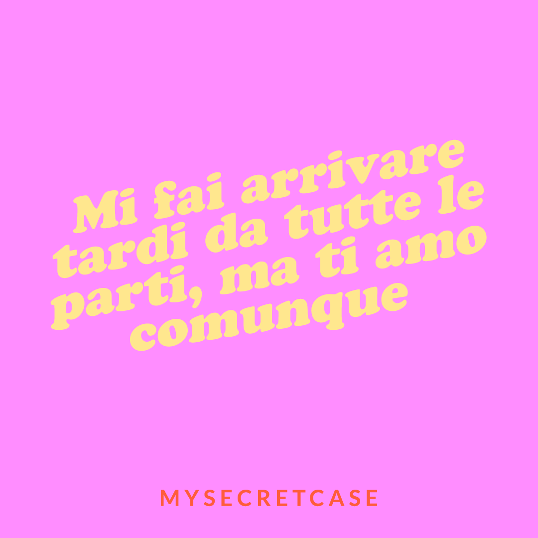 Messaggio d'Amore "MI FAI ARRIVARE TARDI" - Buoni regalo MySecretCase