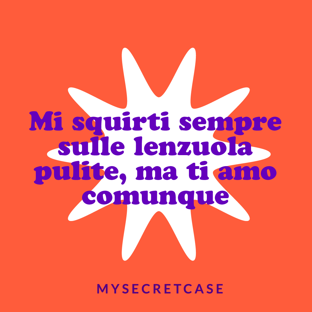 Messaggio d'Amore "MI SQUIRTI SULLE LENZUOLA" - Buoni regalo MySecretCase